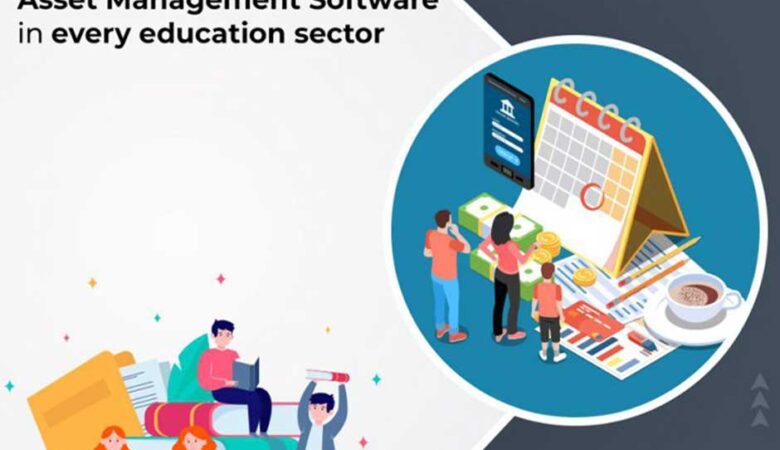 Benefits of using asset management software in every education sector