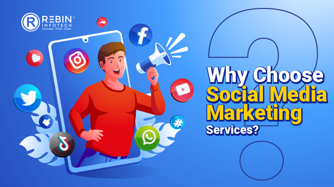 Why Choose Social Media Marketing Services?
